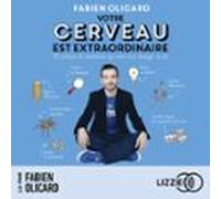 Votre Cerveau Est Extraordinaire (audiolibro)