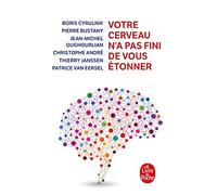 Votre cerveau n'a pas fini de vous étonner