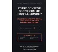 VOTRE CONTENU SONNE COMME TOUT LE MONDE ?: Ce n'est pas la fauite de l'IA. C'est qu'elle ne vous connait pas encore (PROMPT ODYSSEY)