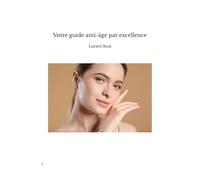 Votre guide anti-âge par excellence