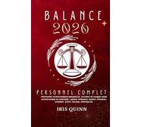 Votre Horoscope Personnel Balance 2026 Complet: Prévisions Astrologiques Mensuelles De Chaque Signe Astrologique Du Zodiaque - Amour, Romance, Argent, ... (Livres d'horoscopes Éveil Céleste 2026)