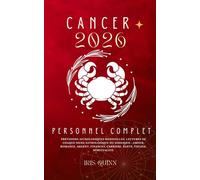 Votre Horoscope Personnel Cancer 2026 Complet: Prévisions Astrologiques Mensuelles De Chaque Signe Astrologique Du Zodiaque - Amour, Romance, Argent, ... (Livres d'horoscopes Éveil Céleste 2026)