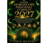 Votre horoscope personnel complet 2027: Prévisions astrologiques mensuelles pour chaque signe du zodiaque - Amour, Romance, Argent, Finances, ... et Spiritualité (Renaissance Cosmique 2027)