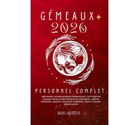 Votre Horoscope Personnel Gémeaux 2026 Complet: Prévisions Astrologiques Mensuelles De Chaque Signe Astrologique Du Zodiaque - Amour, Romance, Argent, ... (Livres d'horoscopes Éveil Céleste 2026)
