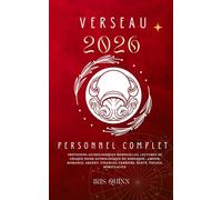 Votre Horoscope Personnel Verseau 2026 Complet: Prévisions Astrologiques Mensuelles De Chaque Signe Astrologique Du Zodiaque - Amour, Romance, Argent, ... (Livres d'horoscopes Éveil Céleste 2026)