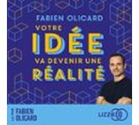 Votre Idée Va Devenir Une Réalité (audiolibro)