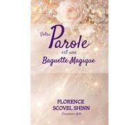 VOTRE PAROLE EST UNE BAGUETTE MAGIQUE