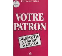 Votre Patron Diagnostic Et Mode Demploi (ebook)
