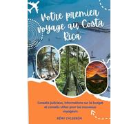 Votre premier voyage au Costa Rica: Conseils judicieux, informations sur le budget et conseils utiles pour les nouveaux voyageurs