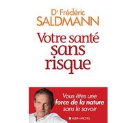 Votre santé sans risque: Vous êtes une force de la nature sans le savoir