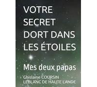VOTRE SECRET DORT DANS LES ÉTOILES: Mes deux papas