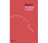 Vou Mudar a Cozinha | Ondjaki