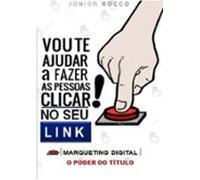 Vou Te Ajudar A Fazer As Pessoas Clicar No Seu Link (ebook)