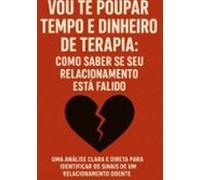 Vou Te Poupar Tempo E Dinheiro De Terapia: Como Saber Se Seu Relaciona