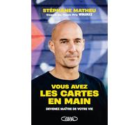 Vous avez les cartes en main: Devenez maître de votre vie