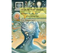 Vous devenez ce que vous observez (Développement personnel et spiritualité)