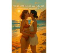 Vous embrasser avec du sel: La romance lesbienne la plus chaude de l'été (Aimer avec le Corps (Série lesbienne))
