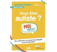 Vous êtes autiste ? Moi aussi !: On s'informe, on casse les préjugés et on s'entraide !