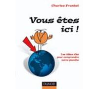 Vous Êtes Ici ! Les Idées Clés Pour Comprendre La Terre (ebook)