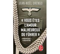 "Vous êtes l'amour malheureux du Führer"