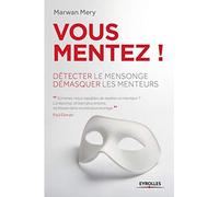 ¡Me mientes! – Detectar la mentira, desenmascarar a los mentirosos