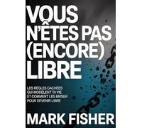 Vous n'êtes pas (encore) libre