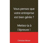 Vous pensez que votre entreprise est bien gérée ? Mettez-la à l'épreuve !