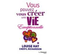 Vous Pouvez Vous Créer Une Vie Exceptionnelle (ebook)