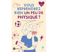 Vous reprendrez bien un peu de physique ?