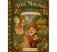 VOVÔ MORANGO: E a Fada do Campo