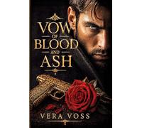 VOW OF BLOOD AND ASH: A Dark Revenge Mafia Romance (Bloodbound Bratva)