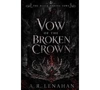Vow of the Broken Crown: A Dark Cursed Kingdom Broken Throne Romance: 3 (The Black Throne Vows)