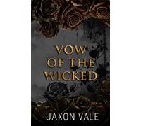 Vow Of The Wicked: A Dark Mafia Romance (Vows and Vendettas)