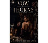 Vow of Thorns: Some debts aren't paid in money (THE BLACKTHORN VOW SERIES)