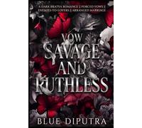 VOW SAVAGE AND RUTHLESS: A Dark Arranged Marriage Bratva Romance