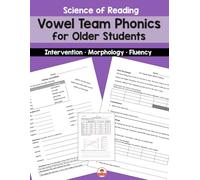 Vowel Team Phonics for Older Students: Science of Reading Intervention, Morphology, and Fluency (Science of Reading Word Word and Phonics Series)