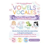 Vowels • Vocales: My First Bilingual Book | English & Spanish | Ages 2-3 (V&V Growing Bilingual)