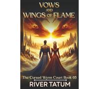 Vows and Wings of Flame (The Cursed Wyrm Court)