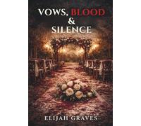 Vows, Blood, and Silence: A Survival Horror Novel