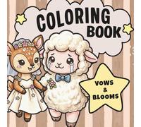 Vows & Blooms: A Cute Animal Wedding Coloring Book for All Ages