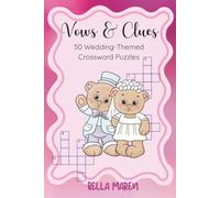 Vows & Clues: 50 Wedding-Themed Crossword Puzzles: Crossword Puzzles with Easy to Read Print about Weddings, Romance, Honeymoons and More |6x9 inches, ... the wedding party, Honeymoons & Relaxation