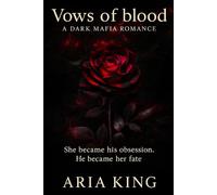 Vows of blood: A Dark Mafia Romance