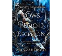 Vows of Blood and Deception: A Dark Enemies To Lovers Fantasy Romance Novel: 1 (The Hirathean Path)