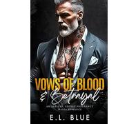 Vows of Blood & Betrayal: An Age Gap, Secret Pregnancy Mafia Romance