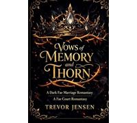 Vows of Memory and Thorn: A Dark Fae Marriage Romantasy: 1 (The Shattered Courts Trilogy)