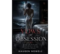 VOWS OF OBSESSION: He said “I do” for the show. He said “forever” to own me.And now that i know the truth, he'll never let me go.