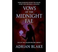 Vows of the Midnight Fae: 7 (Fae of the Fallen Realms)