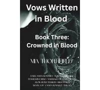 Vows Written in Blood, Book Three: Crowned in Blood: A Dark Mafia Romance of Power, War, and Devotion
