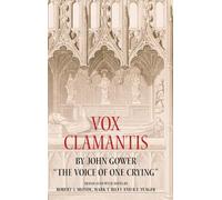 Vox Clamantis by John Gower: "The Voice of One Crying" (Publications of the John Gower Society)