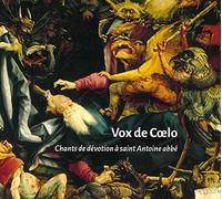 Vox de Caelo - Chants de Devotion à Saint Antoine Abbé